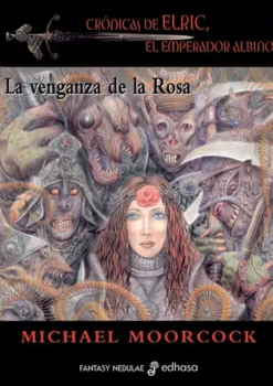 Edhasa Edhasa-La venganza de la Rosa. Crónicas de Elric