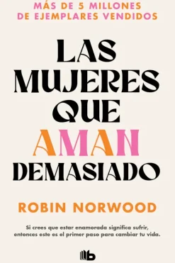 B de Bolsillo Autoayuda-Las mujeres que aman demasiado