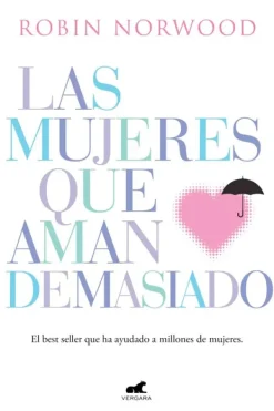 Vergara Autoayuda-Las mujeres que aman demasiado