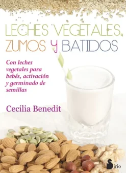 Sirio Dietas Y Nutrición-Leches vegetales, zumos y batidos