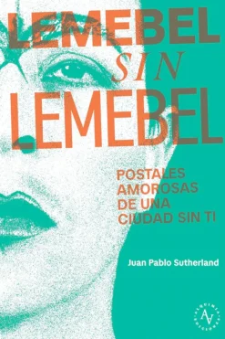 Alquimia Ediciones Biografías-Lemebel sin Lemebel
