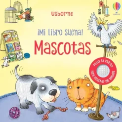 Usborne Primera Infancia-Mascotas - Mi libro suena