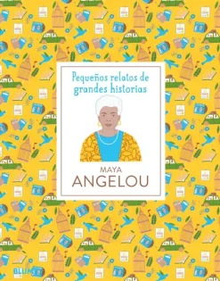 Blume Historia, Lugares Y Personas-Maya Angelou. Pequeños relatos