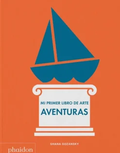 Phaidon Primera Infancia-Mi primer libro de arte. Aventuras