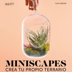 Gustavo Gili Jardinería-Miniscapes. Crea tu propio terrario