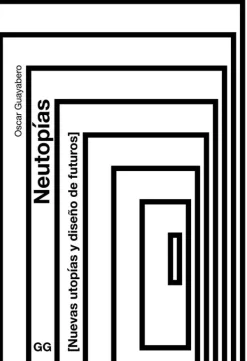 Gustavo Gili Teoría E Historia Del Diseño-Neutopías. Nuevas utopías y diseño de futuros