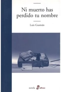 Edhasa Novela Romántica-Ni muerto has perdido tu nombre