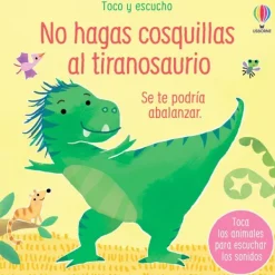 Usborne Primera Infancia-No hagas cosquillas al tiranosaurio