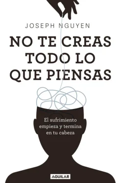 Aguilar Autoayuda-No te creas todo lo que piensas