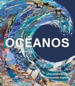 Phaidon Ciencias Básicas-Océanos. Una exploración del mundo marino