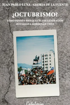 Catalonia Actualidad Y Ensayo Filosófico-¿Octubrismo? Cómo pensó y piensa la nueva generación que llegó a gober