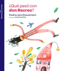 Literatura Norma Mayor A 6 Años-¿Qué pasó con don Recreo?