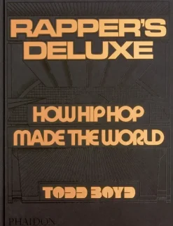 Phaidon Diseño Industrial-Rapper's Deluxe: How Hip Hop Made The World