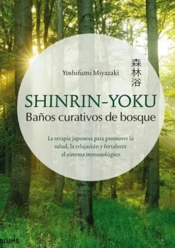 Blume Medicina Alternativa-Shinrin-Yoku. Baños curativos de bosque