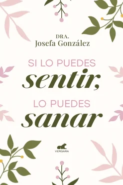 Vergara Autoayuda-Si lo puedes sentir, lo puedes sanar