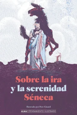 Alma Actualidad Y Ensayo Filosófico-Sobre la ira y la serenidad