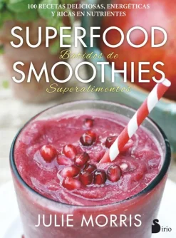 Sirio Dietas Y Nutrición-Superfood Smothies batidos de superalimentos