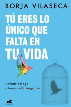 Vergara Autoayuda-Tú eres lo único que falta en tu vida