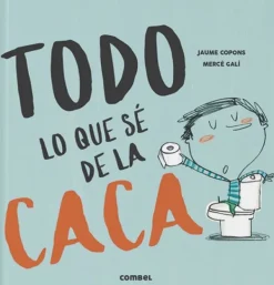 Combel Álbum Ilustrado-Todo lo que sé de la caca