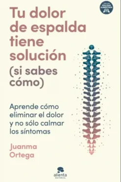 Alienta Editorial Ejercicios Y Fitness-Tu dolor de espalda tiene solución (si sabes cómo)