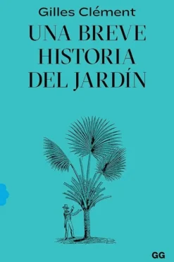 Gustavo Gili Paisajismo-Una breve historia del jardín
