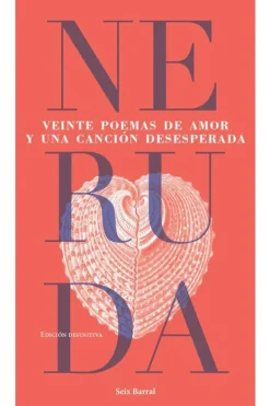 Seix Barral Poesía-Veinte poemas de amor y una canción desesperada