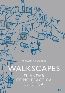 Gustavo Gili Teoría E Historia De La Arquitectura-Walkscapes. El andar como práctica estética