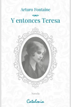 Catalonia Biografías-Y entonces Teresa
